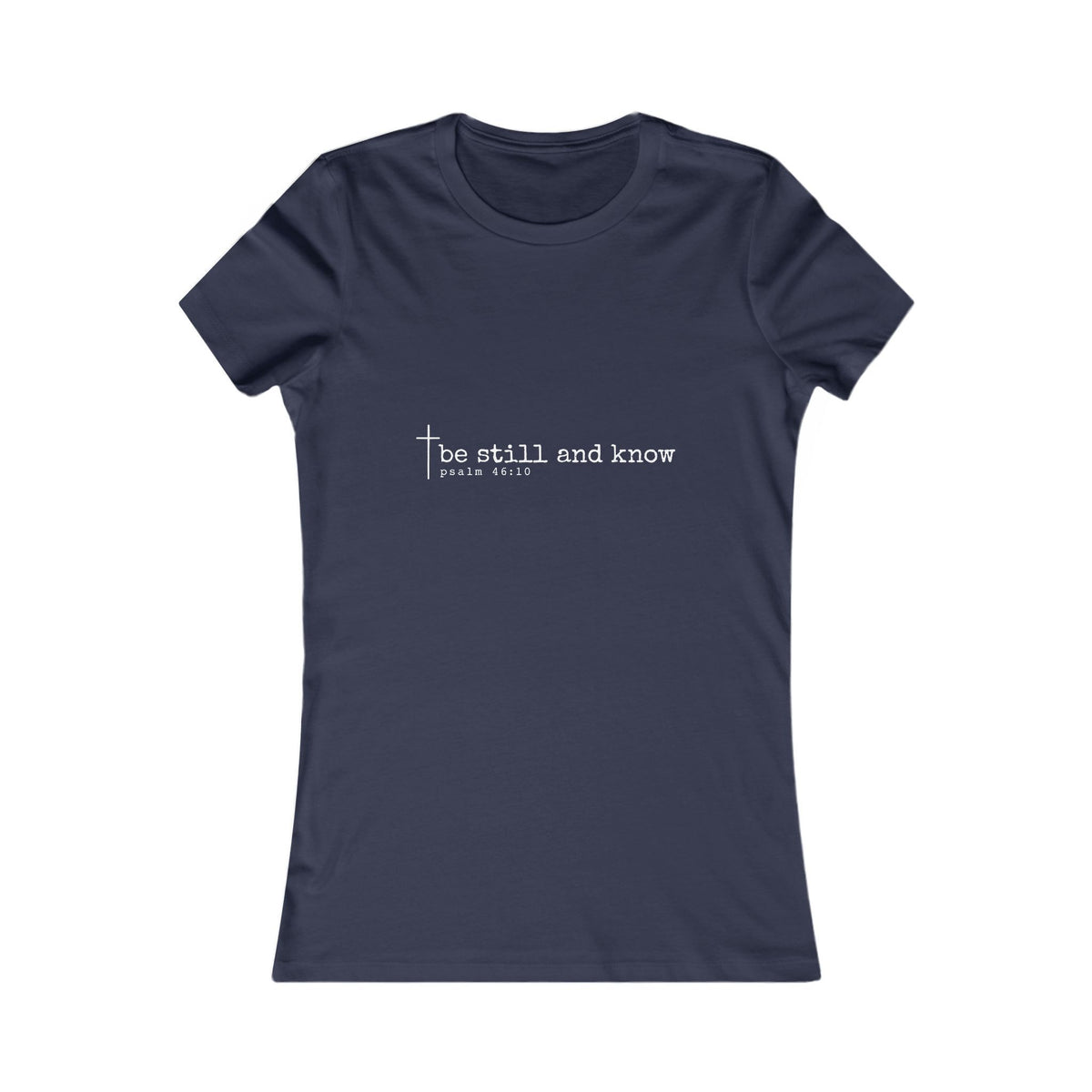 Be Still and Know Women’s Christian Tee | BEHOLD HER MARGINS | Psalm 46:10